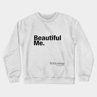 BEAUTIFUL ME. Crewneck Sweatshirt